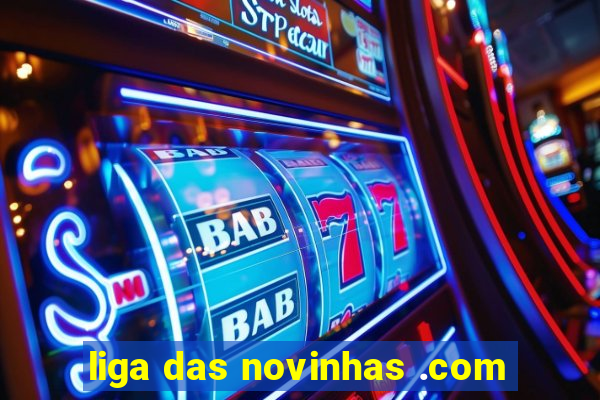 liga das novinhas .com